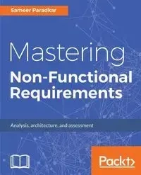 Mastering Non-Functional Requirements - Paradkar Sameer