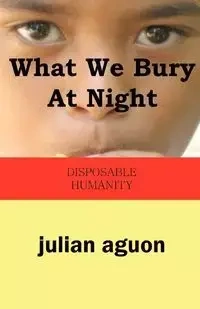 What We Bury at Night - Julian Aguon
