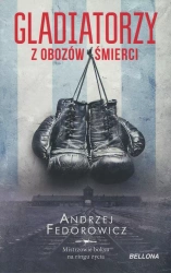 Gladiatorzy z obozów śmierci - Andrzej Fedorowicz