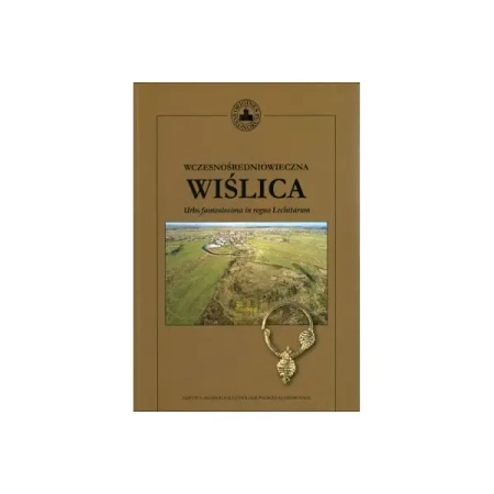 Wczesnośredniowieczna Wiślica - Nina Glińska, Aneta Bukowska