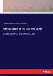 Official Digest of the Supreme Lodge - Knights of Pythias