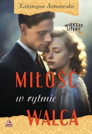 Miłość w rytmie walca. Większe litery - Katarzyna Sarnowska