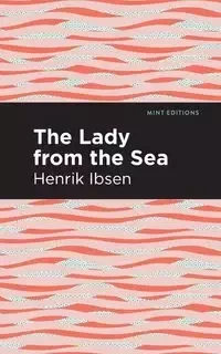 The Lady from the Sea - Ibsen Henrik