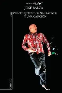 Veinte Ejercicios Narrativos y Una Cancion - Jose Balza