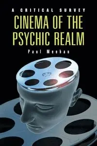 Cinema of the Psychic Realm - Paul Meehan