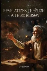 REVELATIONS THROUGH FAITH AND REASON - Raman V. V.
