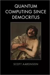 Quantum Computing since Democritus - Scott Aaronson