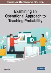 Examining an Operational Approach to Teaching Probability, 1 volume - Drivet Alessio