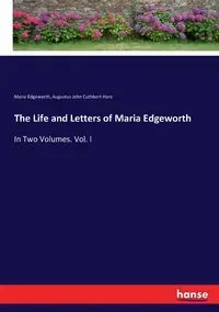 The Life and Letters of Maria Edgeworth - Maria Edgeworth