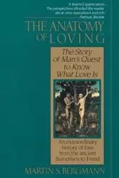 The Anatomy of Loving - Martin S. Bergmann