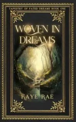 Woven In Dreams - Rae Kaye