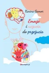 Emocje i uczucia do przeżucia - Karina Gamoń