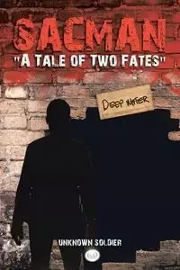Sacman "A Tale of Two Fates" - Unknown Soldier