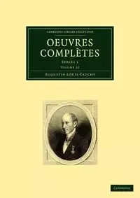 Oeuvres Completes - Cauchy Augustin-Louis