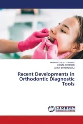 Recent Developments in Orthodontic Diagnostic Tools - THOMAS MATHEW ABIN