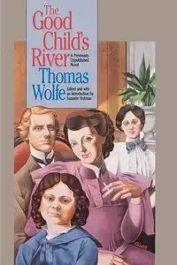 The Good Child's River - Thomas Wolfe