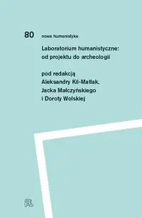 Laboratorium humanistyczne - Kil-Matlak Aleksandra, Małczyński Jacek, Wolska Dorota