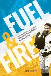 Fuel and Fire - Mike Deibler