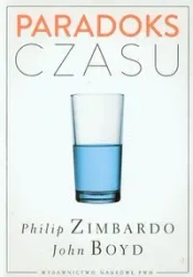Paradoks czasu - Philip Zimbardo, John Boyd