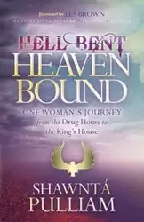 Hell Bent, Heaven Bound - Pulliam Shawnta'