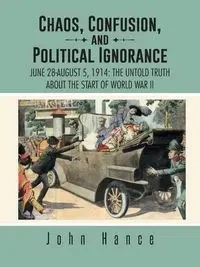 Chaos, Confusion, and Political Ignorance - John Hance