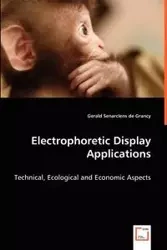 Electrophoretic Display Applications - Technical, Ecological and Economic Aspects - Senarclens de Grancy Gerald
