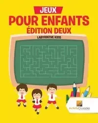 Jeux Pour Enfants Édition Deux - Activity Crusades