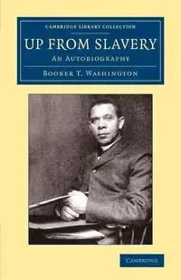 Up from Slavery - Booker T. Washington
