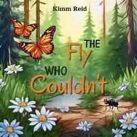 The Fly Who Couldn't - Reid Kimm