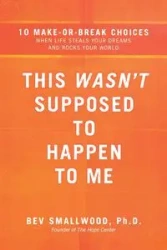 This Wasn't Supposed to Happen to Me - Bev Smallwood