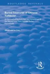 Buried Treasures of Chinese Turkestan - von Le Albert Coq