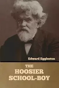 The Hoosier School-boy - Edward Eggleston