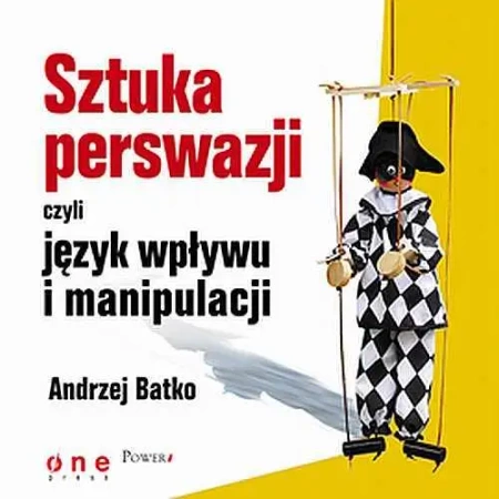 audiobook SZTUKA PERSWAZJI, czyli język wpływu i manipulacji - Andrzej Batko