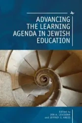 Advancing the Learning Agenda in Jewish Education - Levisohn Jon A.