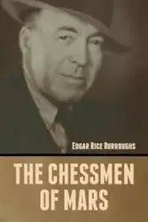 The Chessmen of Mars - Edgar Burroughs Rice