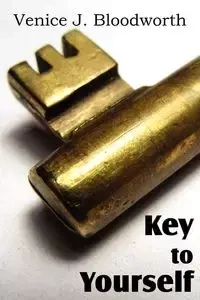 Key to Yourself - Venice J. Bloodworth