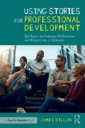 Using Stories for Professional Development - Dillon James