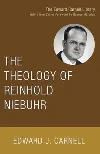 The Theology of Reinhold Niebuhr - Carnell Edward J.