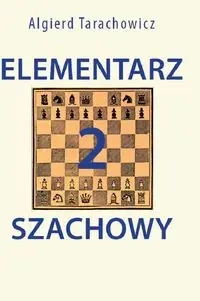 Elementarz szachowy 2 - Tarachowicz Algierd