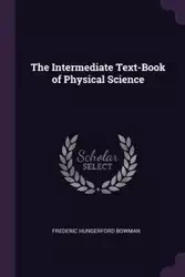 The Intermediate Text-Book of Physical Science - Frederic Bowman Hungerford