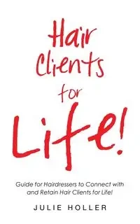Hair Clients for Life! - Julie Holler