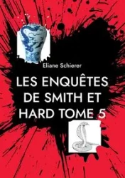 Les Enquêtes de Smith et Hard - Schierer Eliane