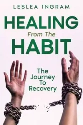 Healing From The Habit - Ingram Leslea