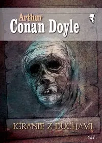 Igranie z duchami - Arthur Conan Doyle