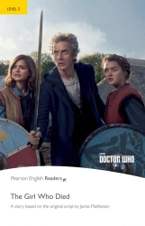 Doctor Who: The Girl Who Died. Book with Digital Version and audio. Level 2