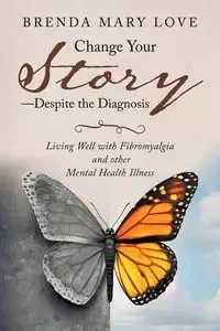 Change Your Story-Despite the Diagnosis - Love Brenda Mary