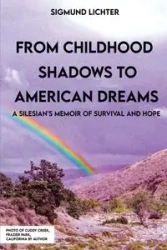 From Childhood Shadows To American Dreams - Joe Lichter Sigmund