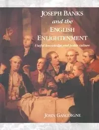 Joseph Banks and the English Enlightenment - John Gascoigne