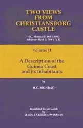 Two Views from Christiansborg Castle Vol II. A Description of the Guinea Coast and its Inhabitants - Monrad H.C.