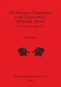 The Presence of Teotihuacan in the Cuitzeo Basin, Michoacán, Mexico - Filini Agapi